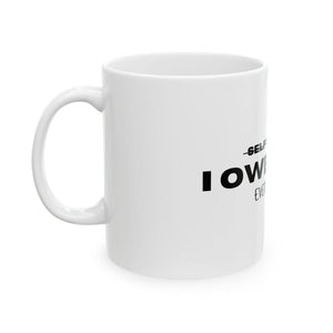 I OWE GOD EVERYTHING MUG