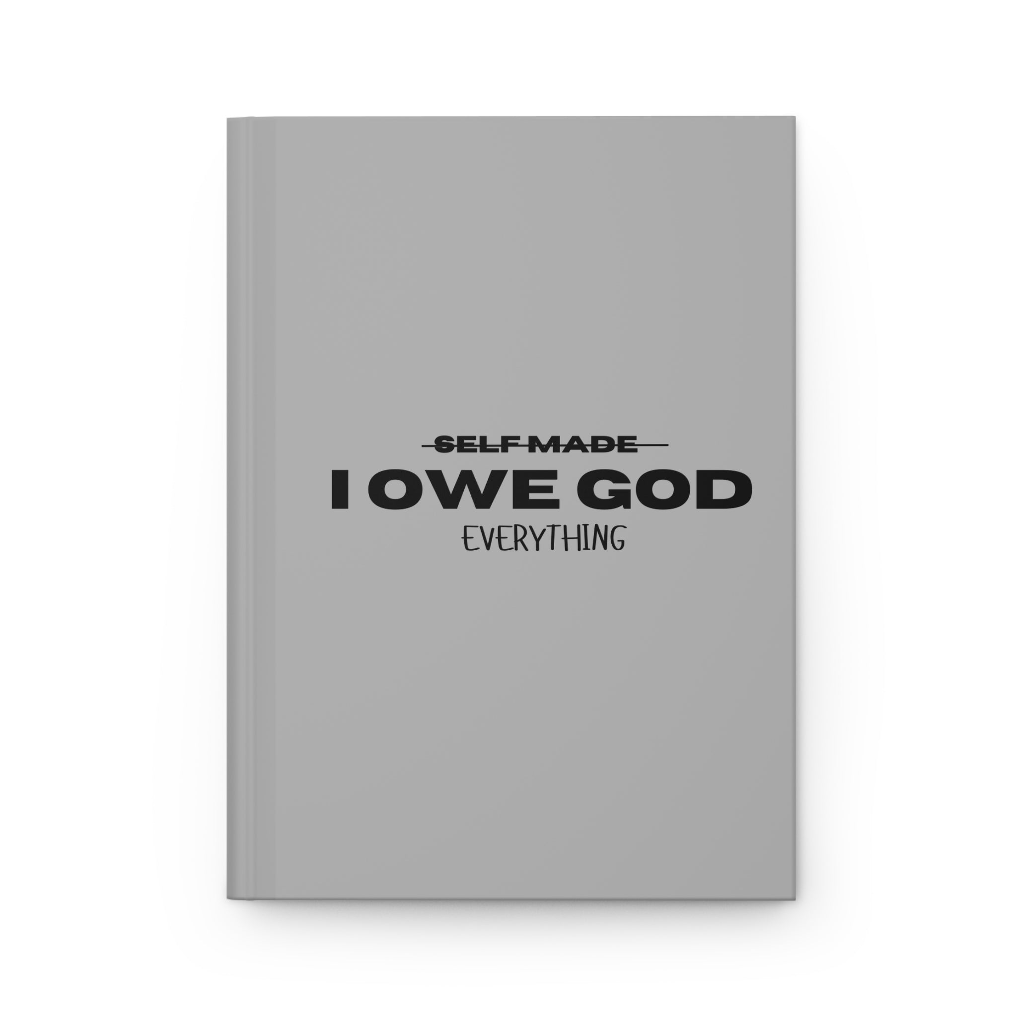 I OWE GOD EVERYTHING JOURNAL