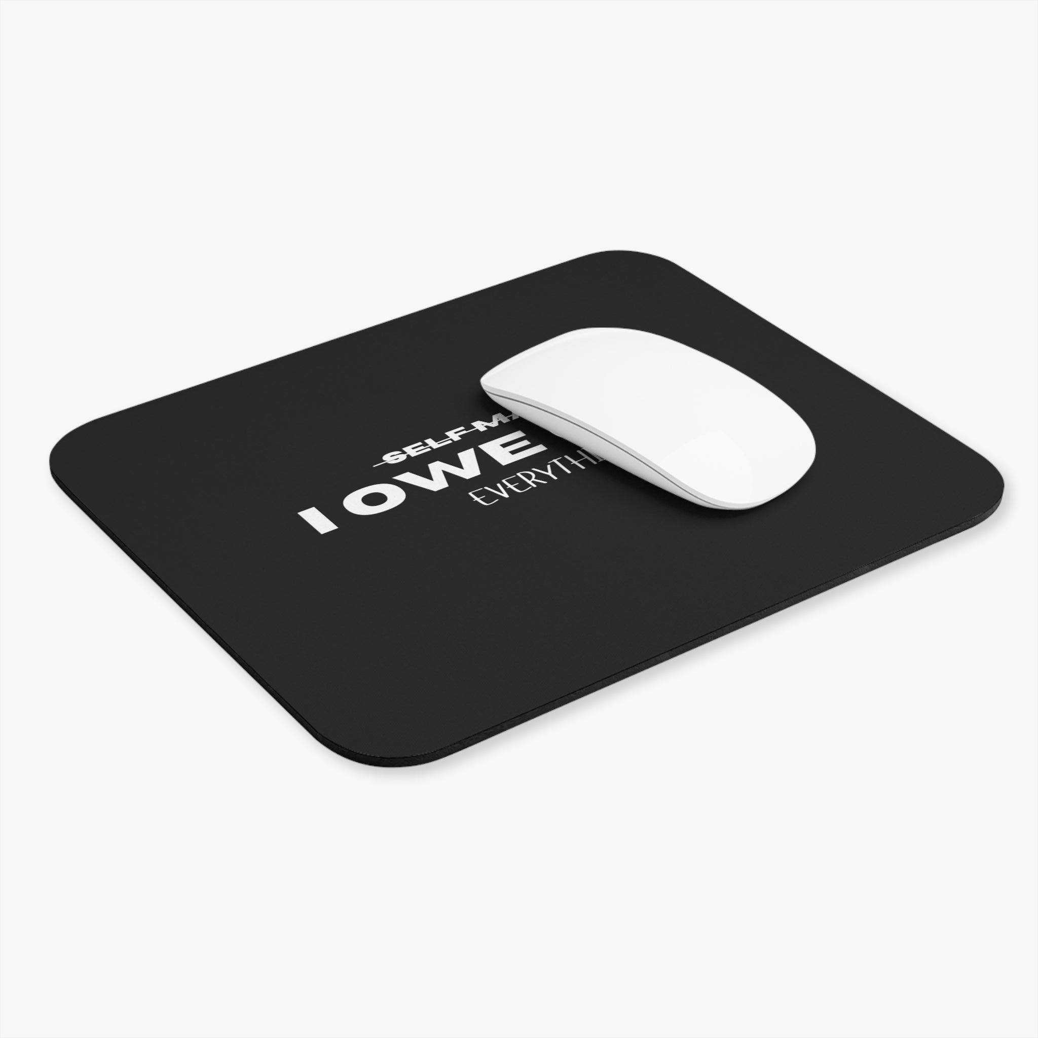 I OWE GOD EVERYTHING MOUSEPAD