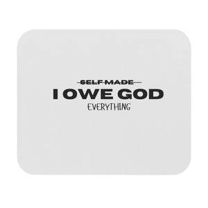 I OWE GOD EVERYTHING MOUSEPAD