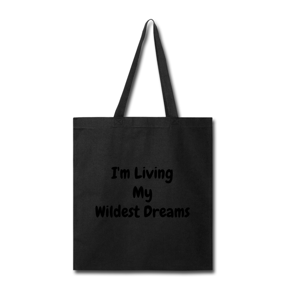 Living My Dreams Tote Bag. - black