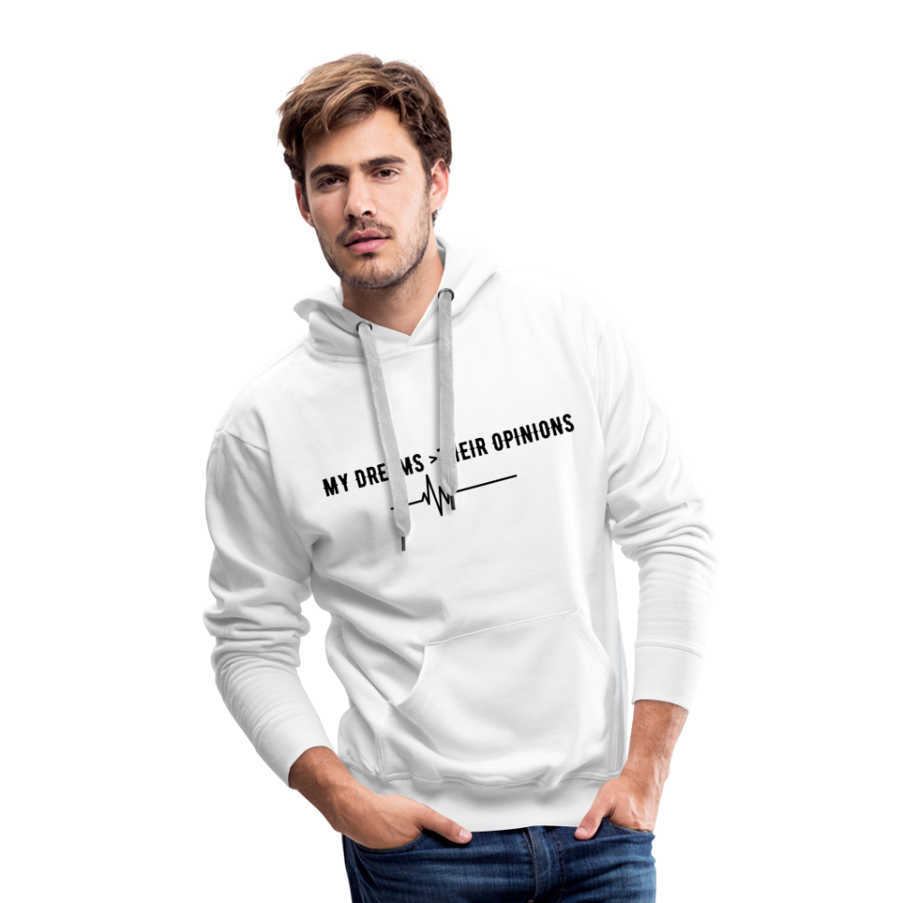 my Dreams>Their Opinions Men’s Hoodie - white