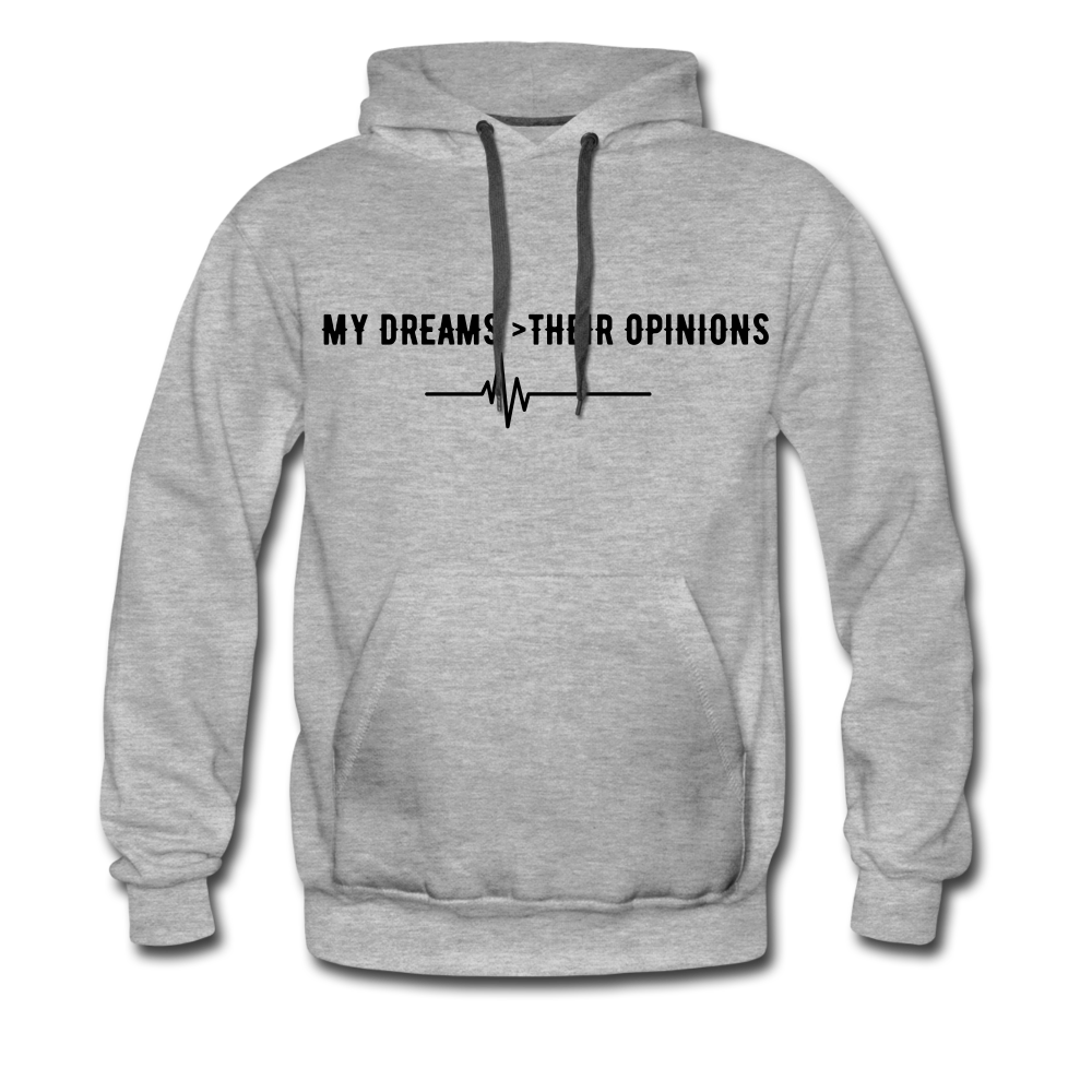 my Dreams>Their Opinions Men’s Hoodie - heather gray