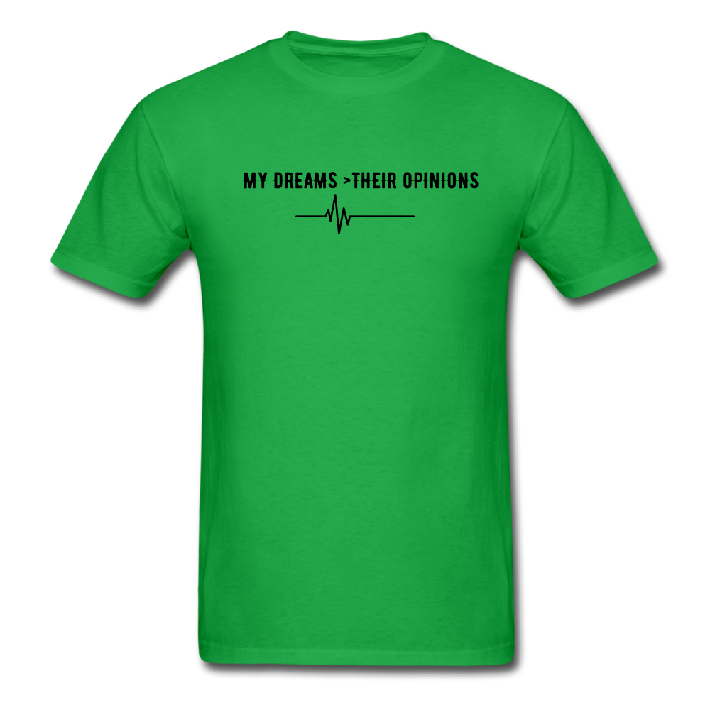 My Dreams > Their Opinions Unisex T-Shirt - bright green