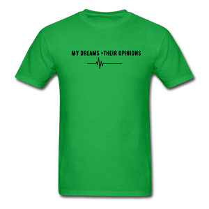 My Dreams > Their Opinions Unisex T-Shirt - bright green