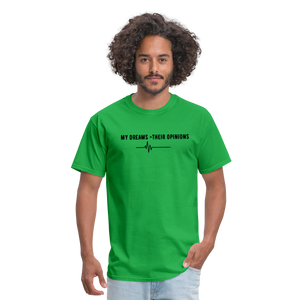 My Dreams > Their Opinions Unisex T-Shirt - bright green