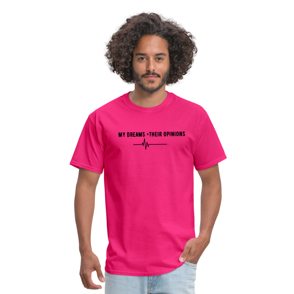 My Dreams > Their Opinions Unisex T-Shirt - fuchsia