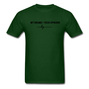 My Dreams > Their Opinions Unisex T-Shirt - forest green