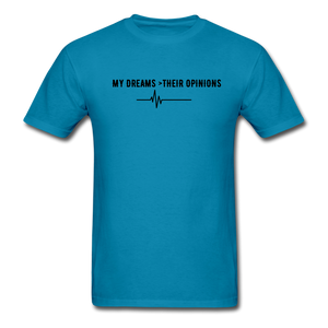 My Dreams > Their Opinions Unisex T-Shirt - turquoise