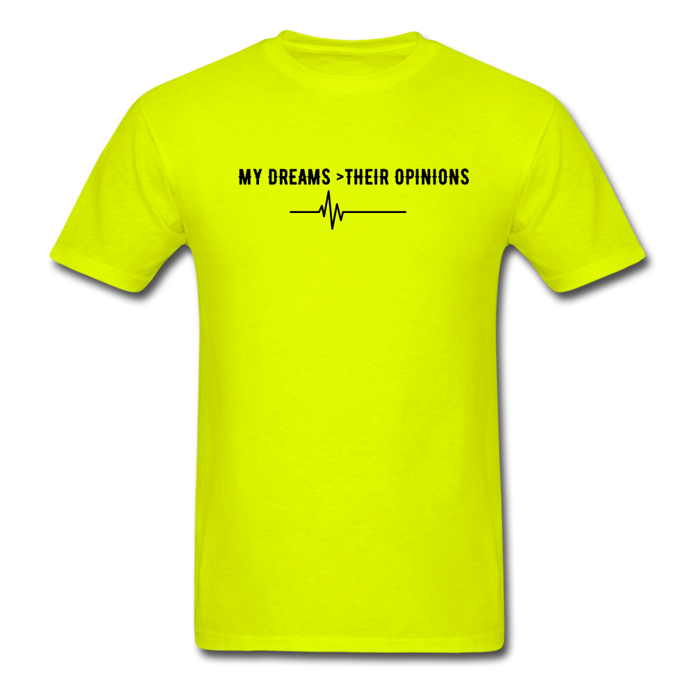 My Dreams > Their Opinions Unisex T-Shirt - safety green