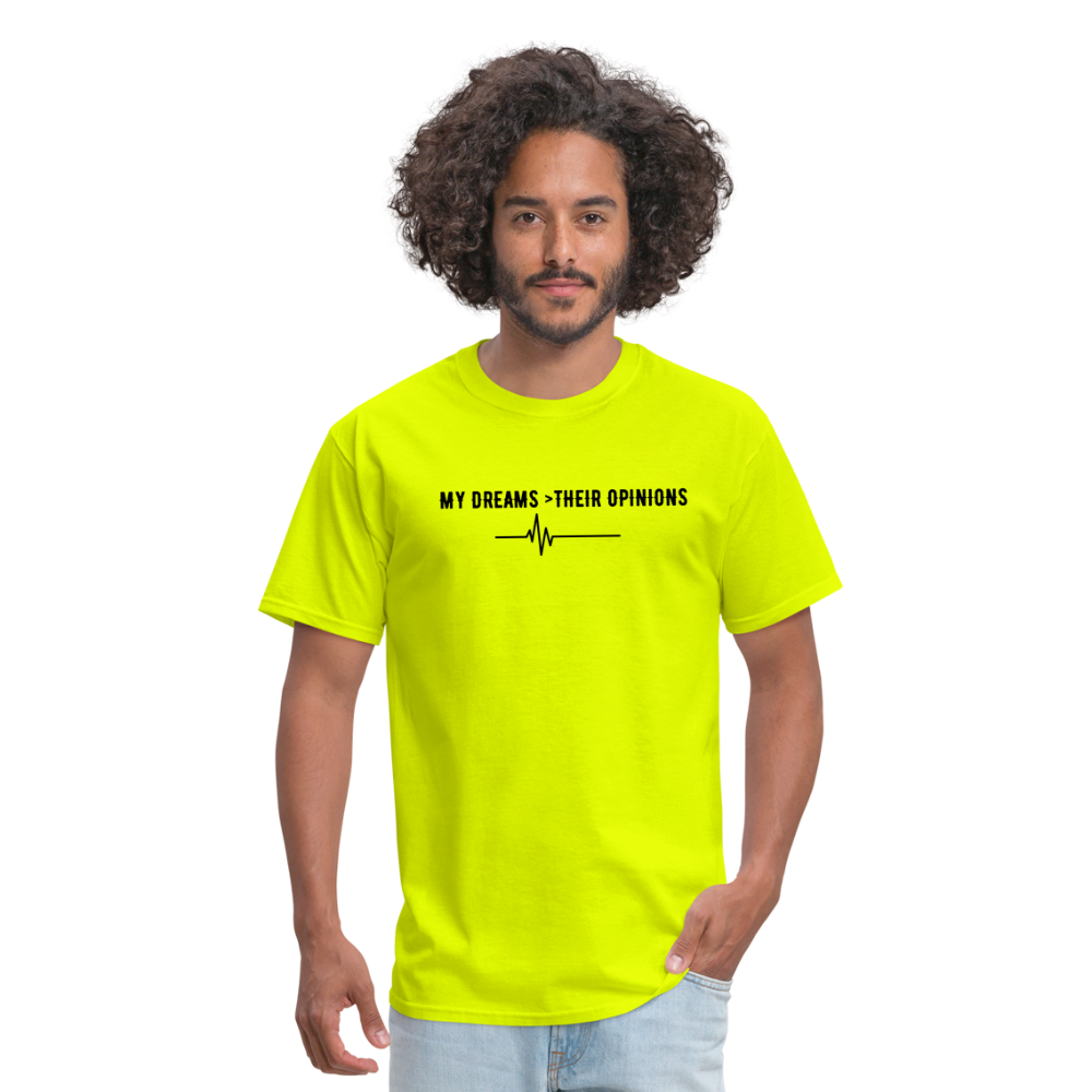 My Dreams > Their Opinions Unisex T-Shirt - safety green