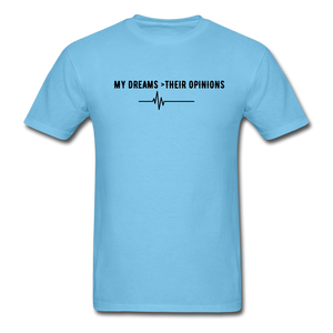 My Dreams > Their Opinions Unisex T-Shirt - aquatic blue