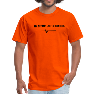 My Dreams > Their Opinions Unisex T-Shirt - orange