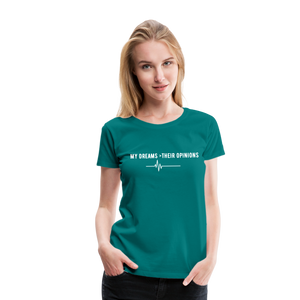 My Dreams > Their Opinions T-Shirt - teal