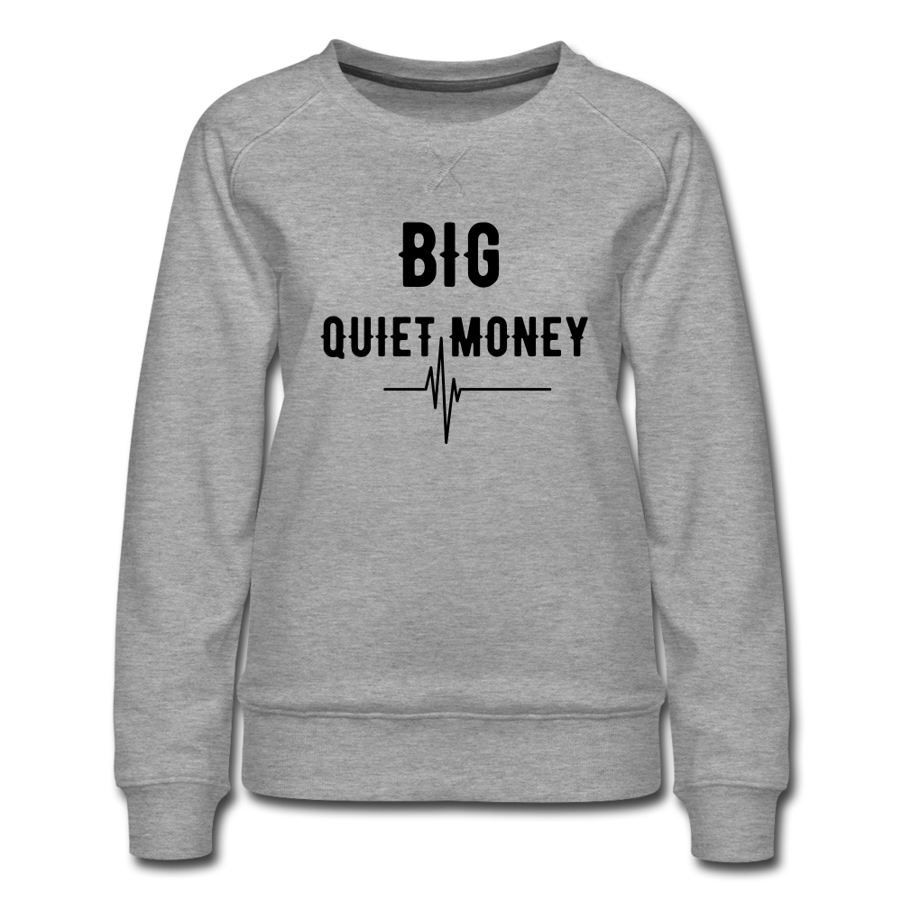 BIG QUIET MONEY WOMEN'S SWEATSHIRT - heather grey