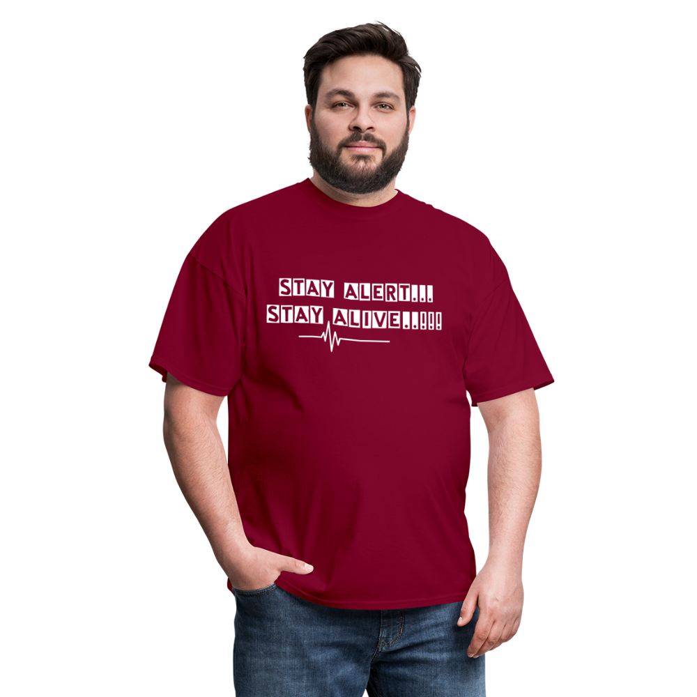 Stay Alert, Stay Alive T-Shirt - burgundy