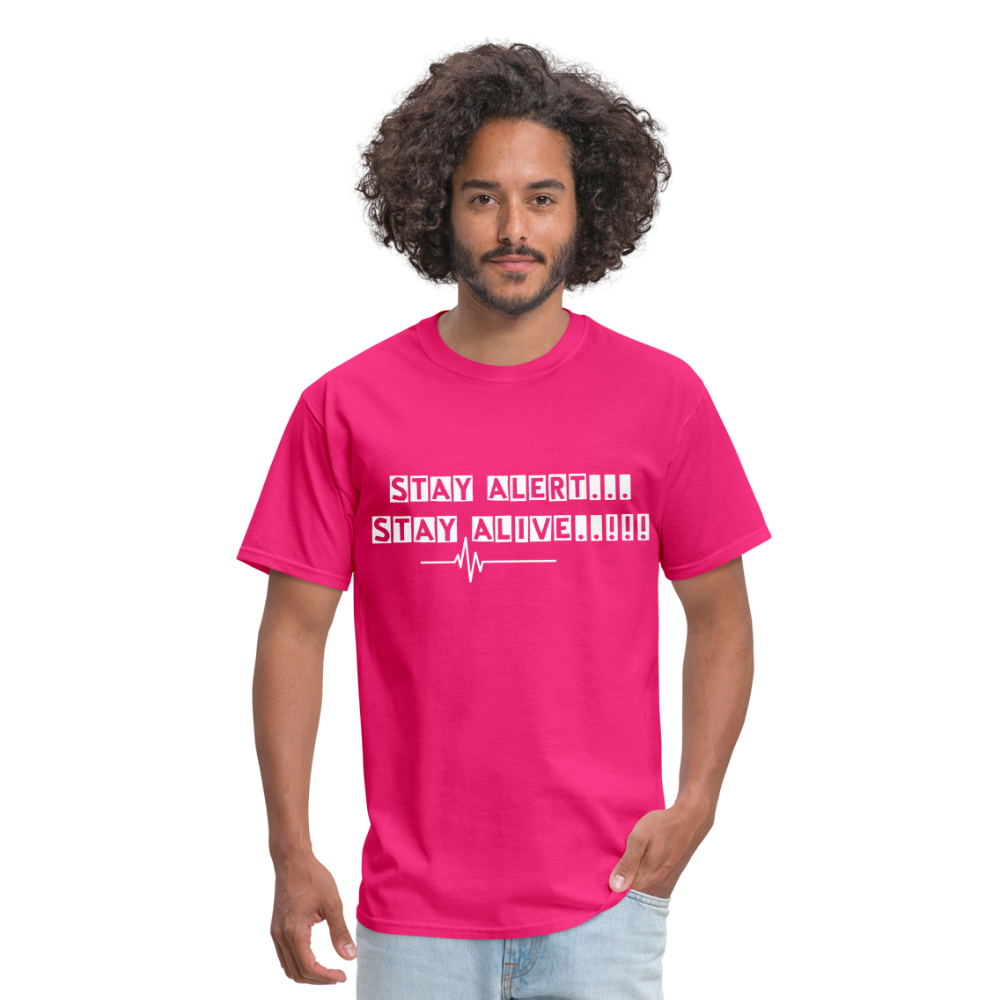 Stay Alert, Stay Alive T-Shirt - fuchsia