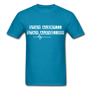 Stay Alert, Stay Alive T-Shirt - turquoise