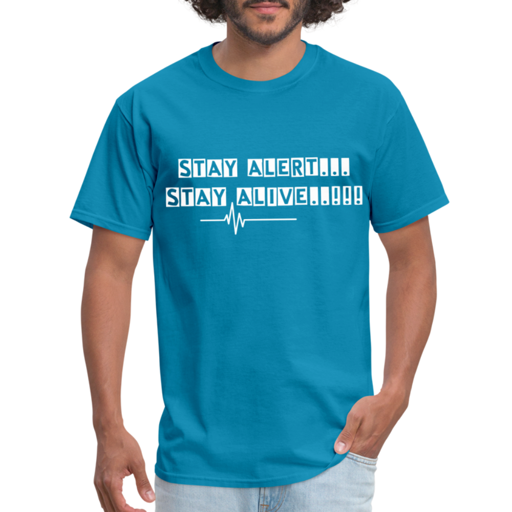 Stay Alert, Stay Alive T-Shirt - turquoise