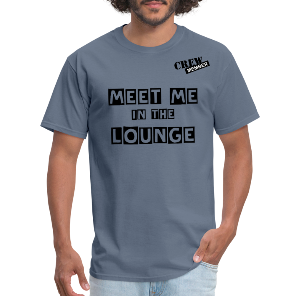MEET ME IN THE LOUNGE MEN'S T-Shirt - denim