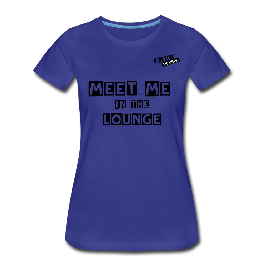 MEET ME IN THE LOUNGE- Women's T-Shirt - royal blue