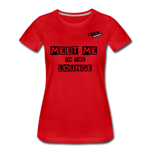 MEET ME IN THE LOUNGE- Women's T-Shirt - red