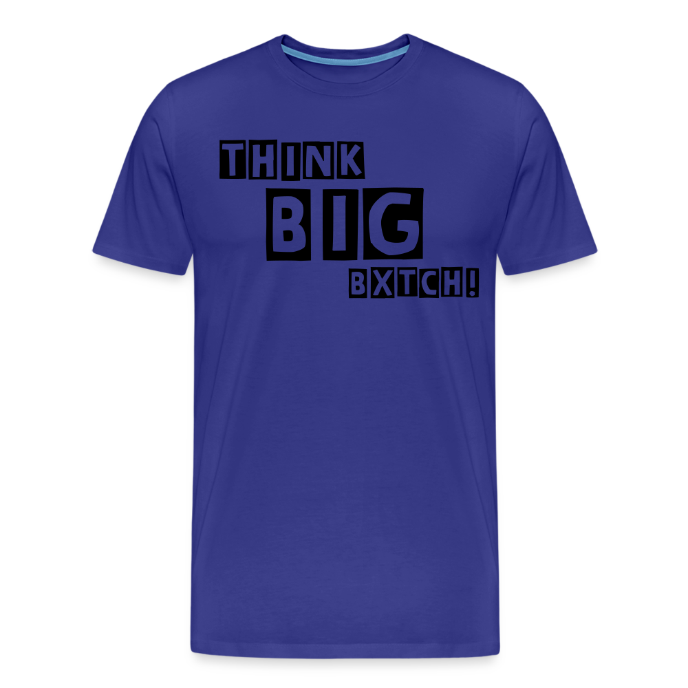 THINK BIG BXTCH T-Shirt - royal blue
