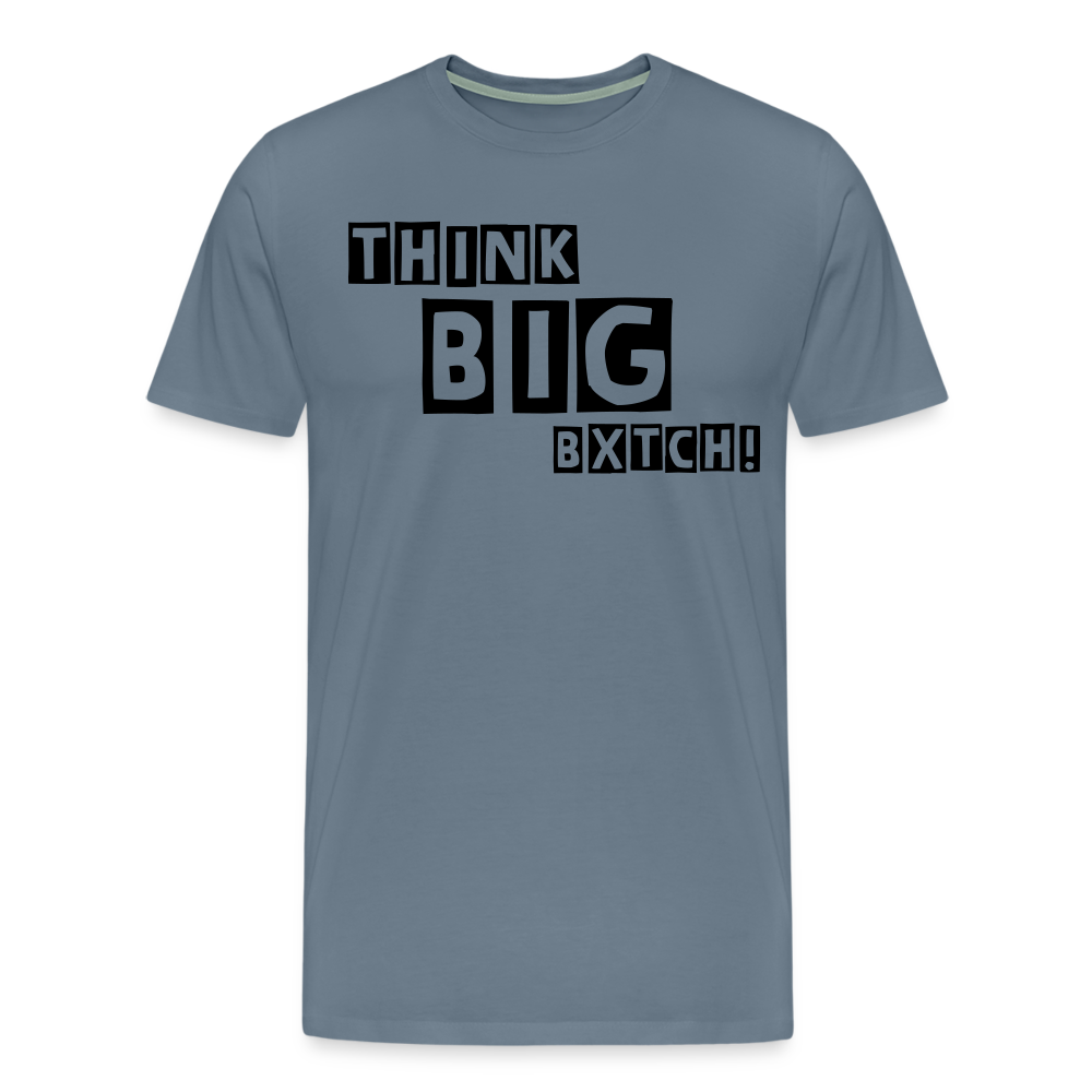 THINK BIG BXTCH T-Shirt - steel blue