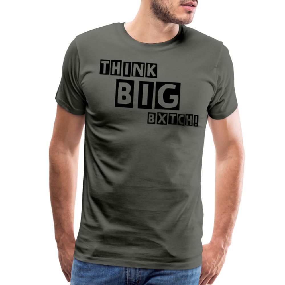 THINK BIG BXTCH T-Shirt - asphalt gray