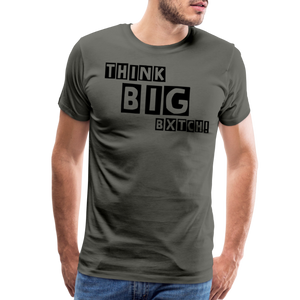 THINK BIG BXTCH T-Shirt - asphalt gray