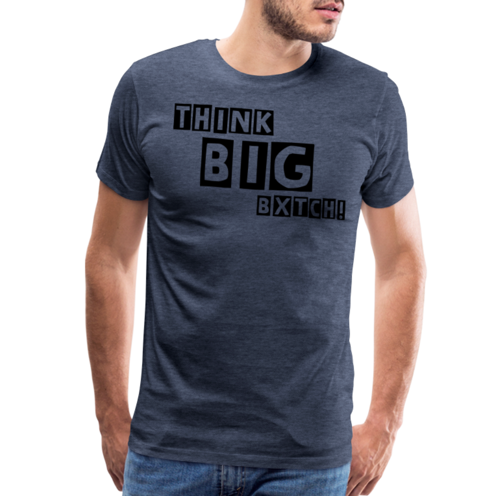 THINK BIG BXTCH T-Shirt - heather blue
