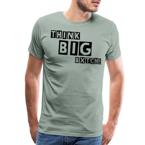 THINK BIG BXTCH T-Shirt - steel green